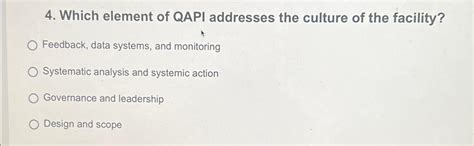 Incorporating the 5 <b>Elements</b> <b>of</b> <b>QAPI</b> into your infection prevention program: Design and Scope - Proactive and continuous study of processes with the intent to prevent or decrease overall <b>facility</b> infections. . Which element of qapi addresses the culture of the facility